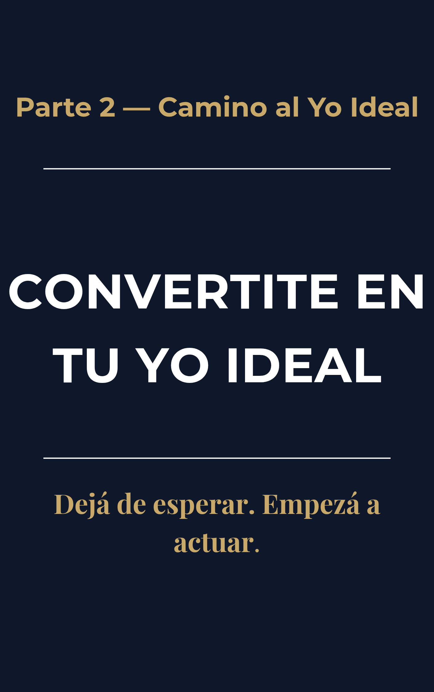 Convertite en tu Yo Ideal — Parte 2: Acción